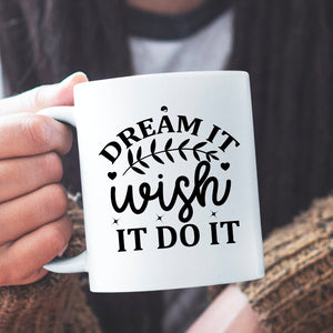 Mug Dream It Wish It Do It