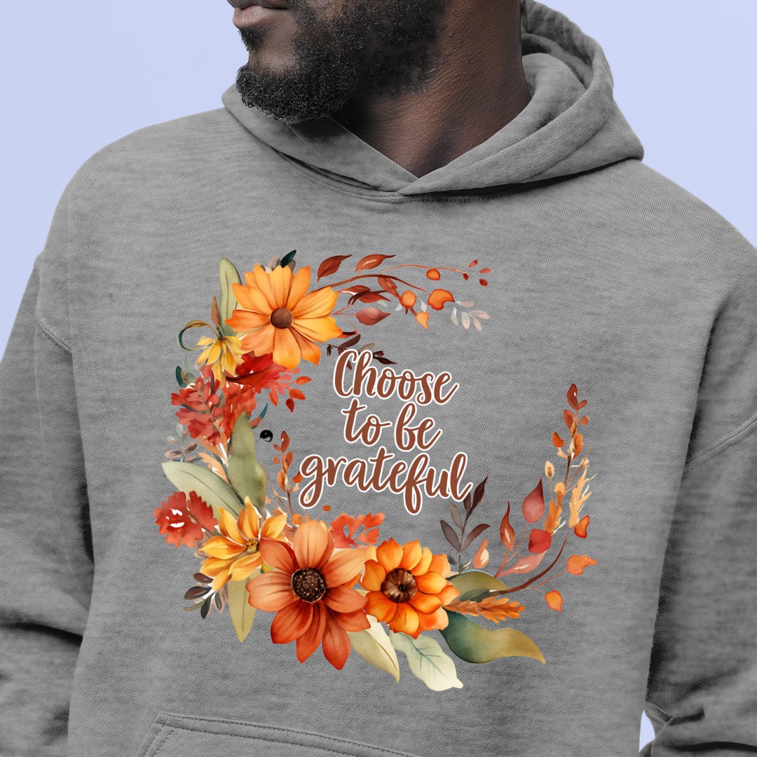 Hoodie Unisex Choose To Be Grateful