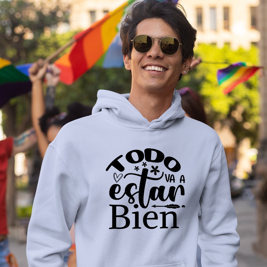 Hoodie Unisex Todo Va A Estar Bien