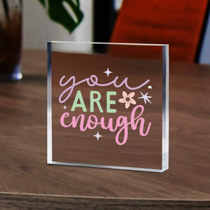 Acrylic Glass You Are Enough