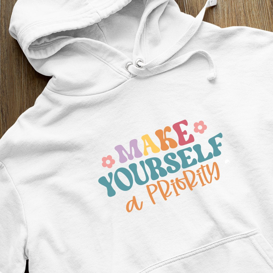 Hoodie Unisex Make Yourself A Priority