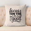 Pillow Case Focus On The Good