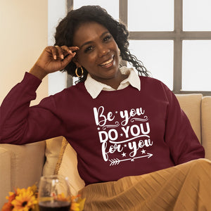 Sweatshirt Unisex Be You Do You For You