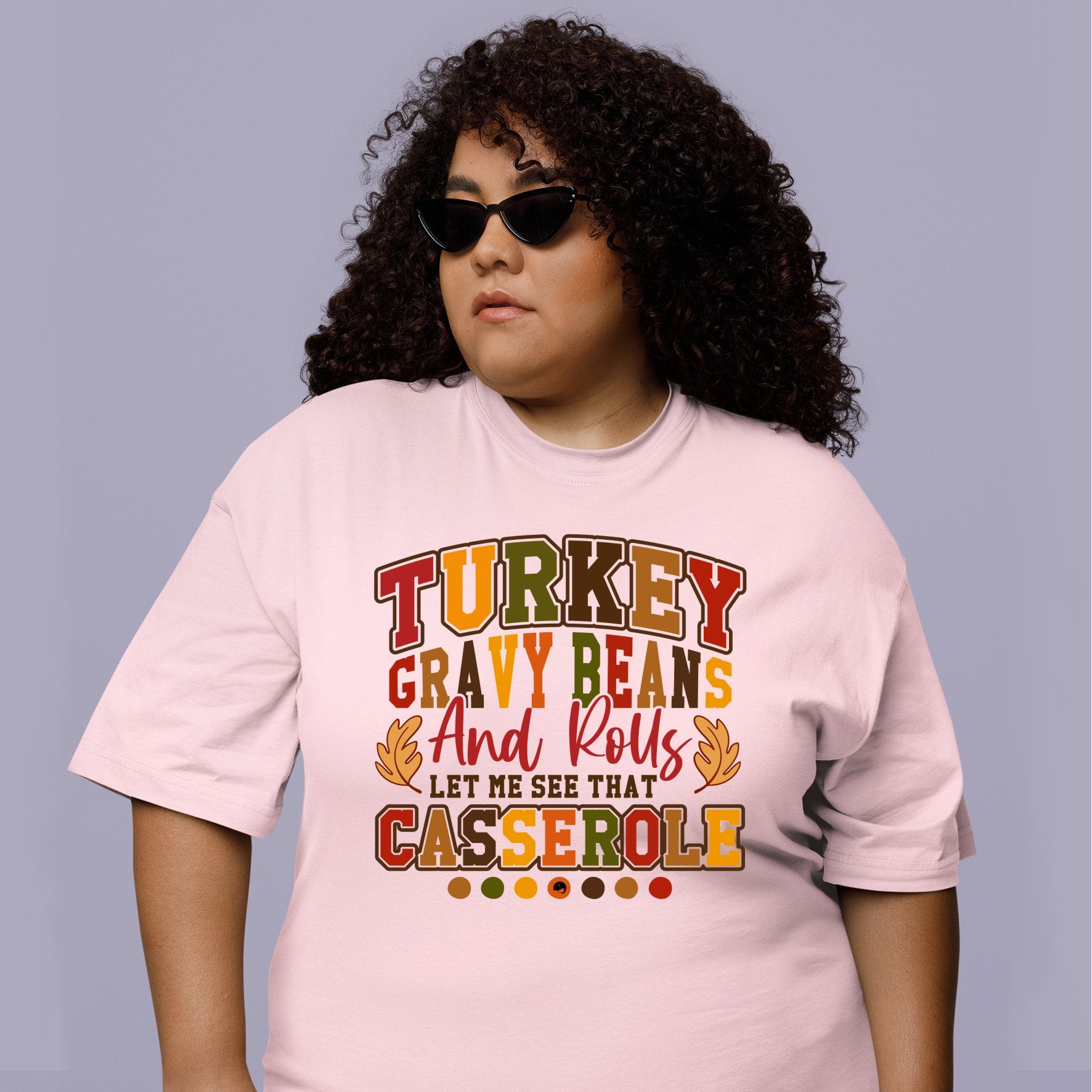 T-shirt Turkey Gravy Beans And Rolls Let Me See That Casserole