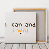 Square Stretched Canvas I Can And I Will