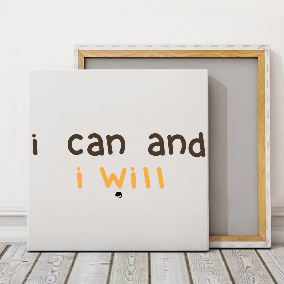 Square Stretched Canvas I Can And I Will