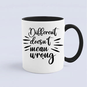 Mug Different Doesn't Mean Wrongpng