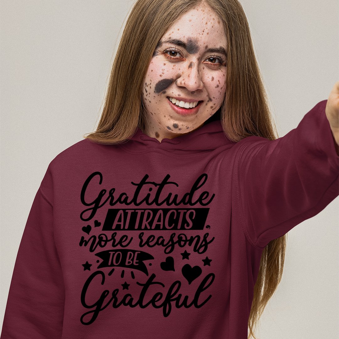 Hoodie Unisex Gratitude Attracts More Reasons To Be Grateful