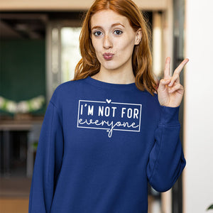 Sweatshirt Unisex I'm Not For Everyone