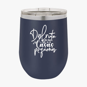 Wine Tumbler Disfruta De Las Casas Pequenas