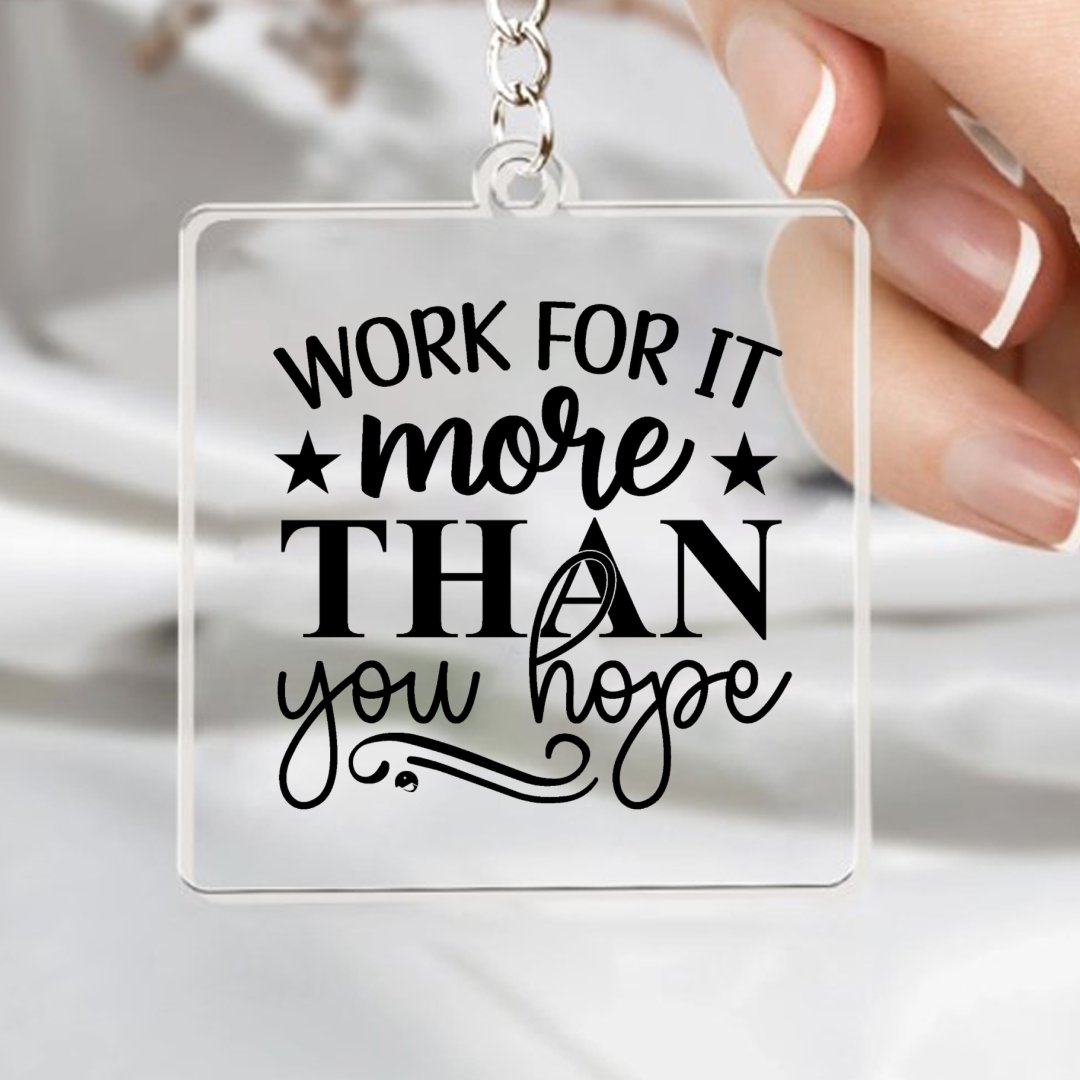 Keychain Work For It More Than You Hope