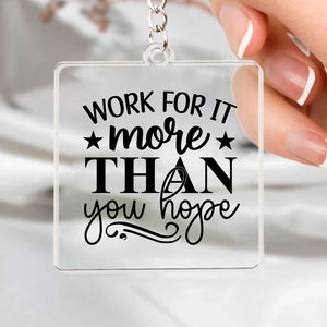 Keychain Work For It More Than You Hope