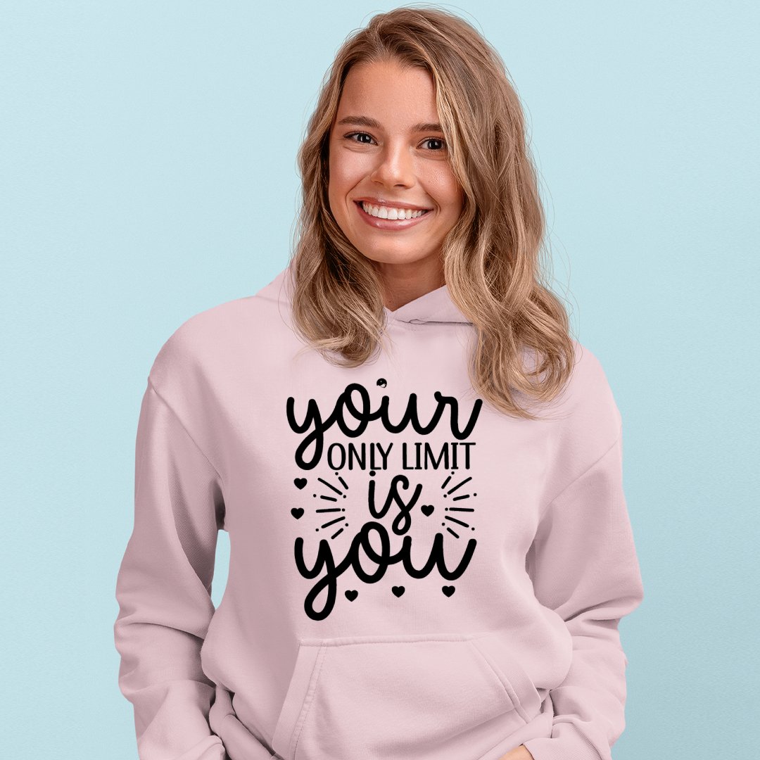 Hoodie Unisex Your Only Limit Is You