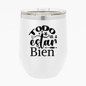 Wine Tumbler Todo Va A Estar Bien