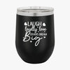 Wine Tumbler Laugh Loudly Love Others Dream Big