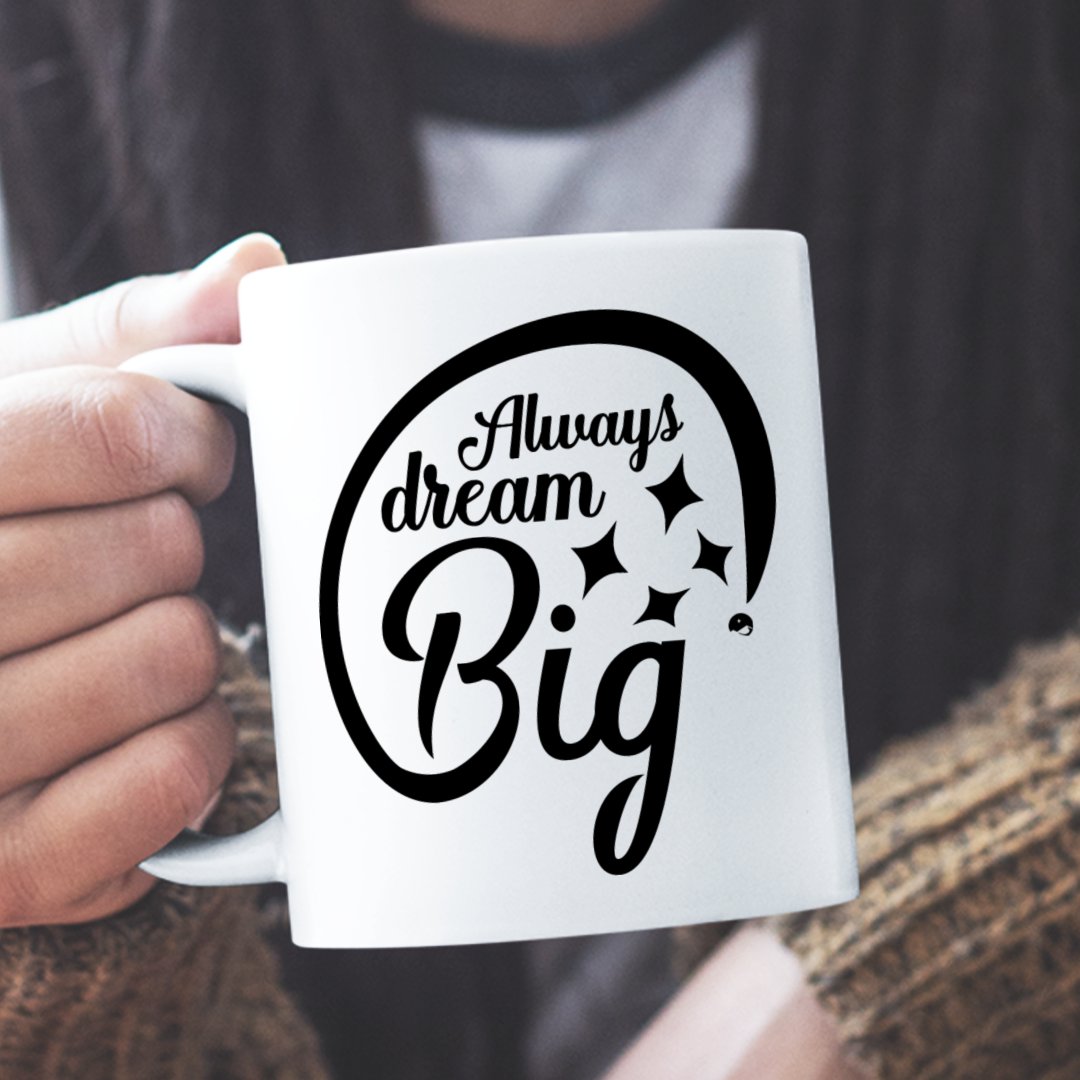 Mug Always Dream Big