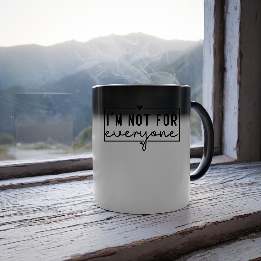 Mug I'm Not For Everyone