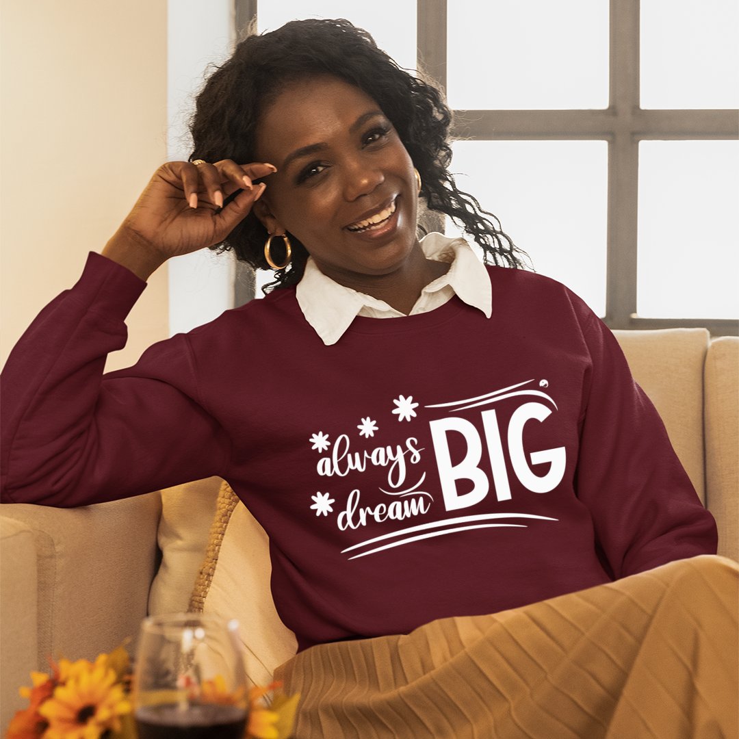 Sweatshirt Unisex Always Dream Big