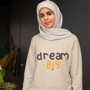 Sweatshirt Unisex Dream Big