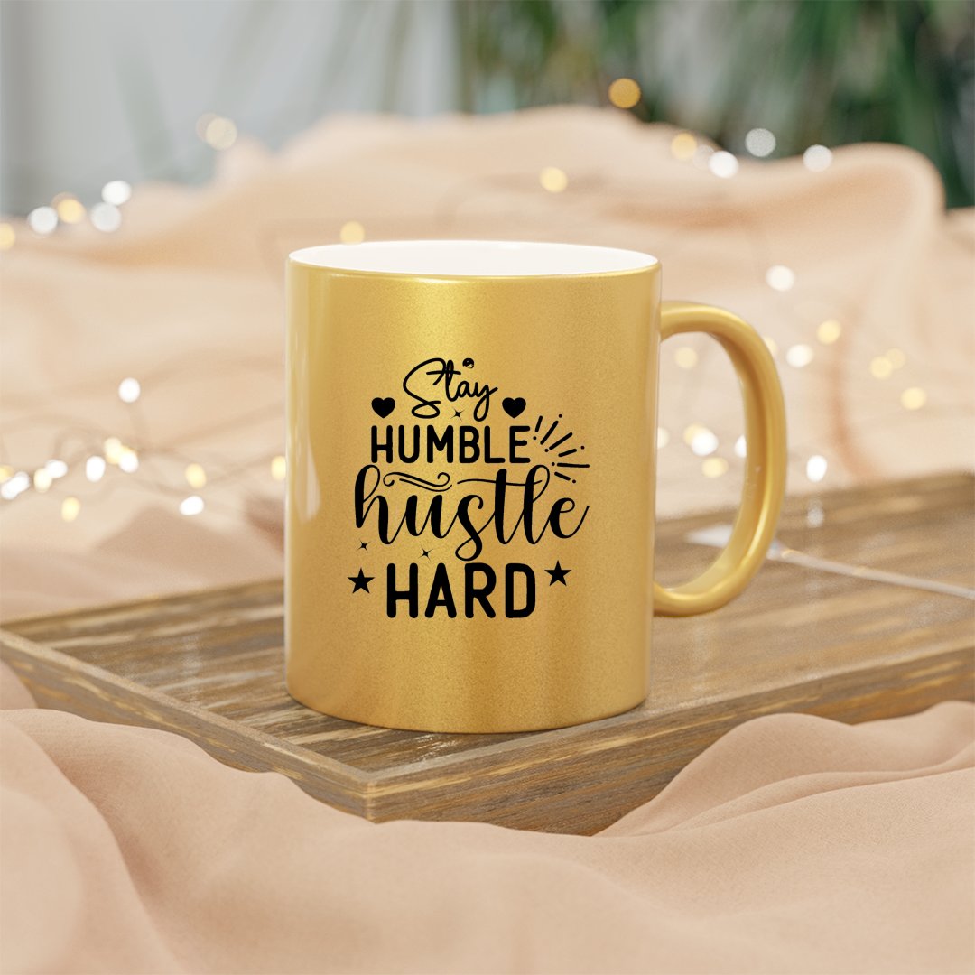 Mug Stay Humble Hustle Hard