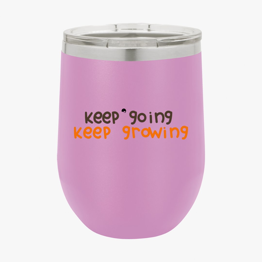 Wine Tumbler Keep Going Keep Growing