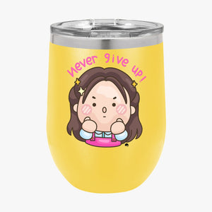 Wine Tumbler Never Give Up