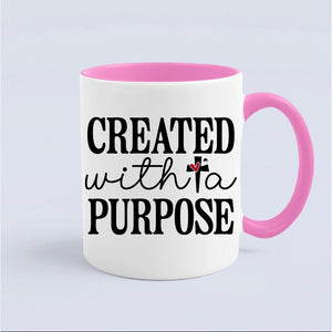 Mug Created With A Purpose