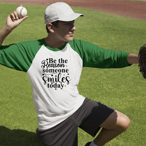 Unisex Sleeve Baseball Tee Be The Reason Someone Smiles Today