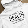 Hoodie Unisex Mental Health Matters All Day Every Day