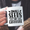 Mug Small Seeds Of Gratitude