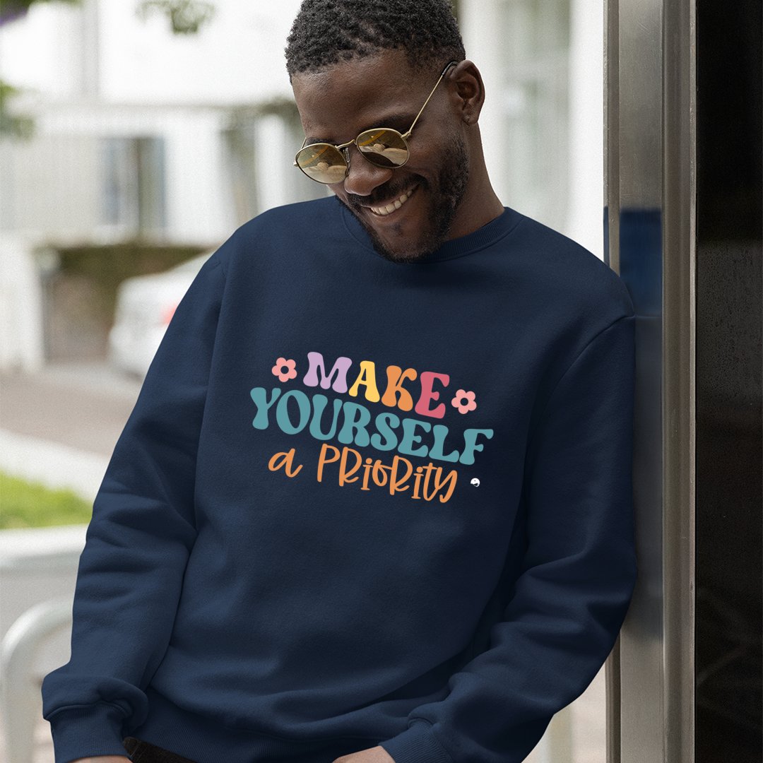 Sweatshirt Unisex Make Yourself A Priority