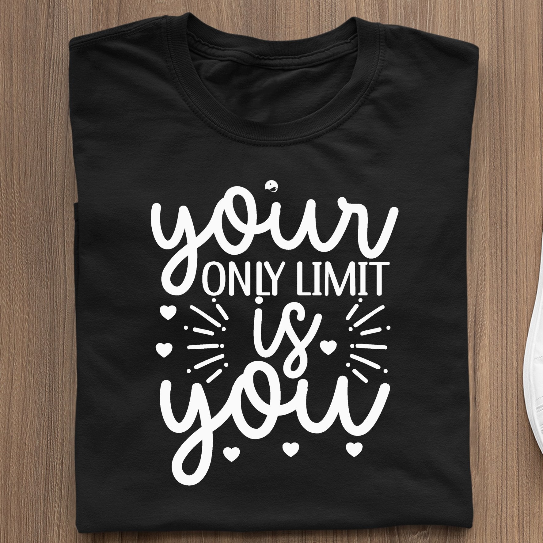 T-Shirt Your Only Limit Is You