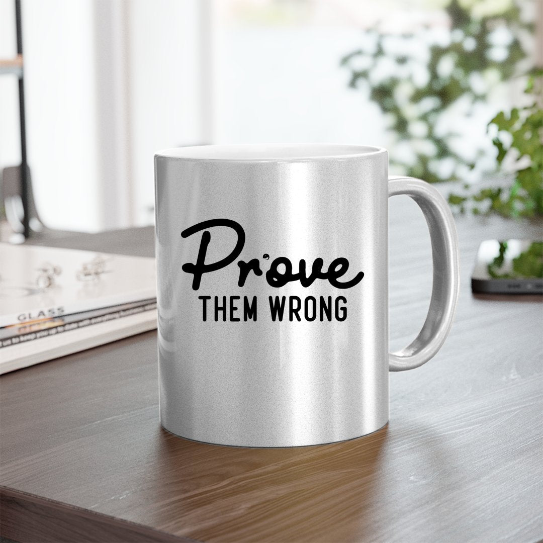 Mug Prove Them Wrong