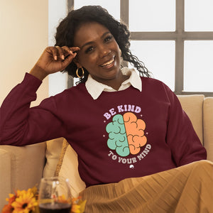 Sweatshirt Unisex Be Kind To Your Mind