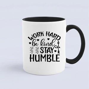 Mug Work Hard Be Kind Stay Humble