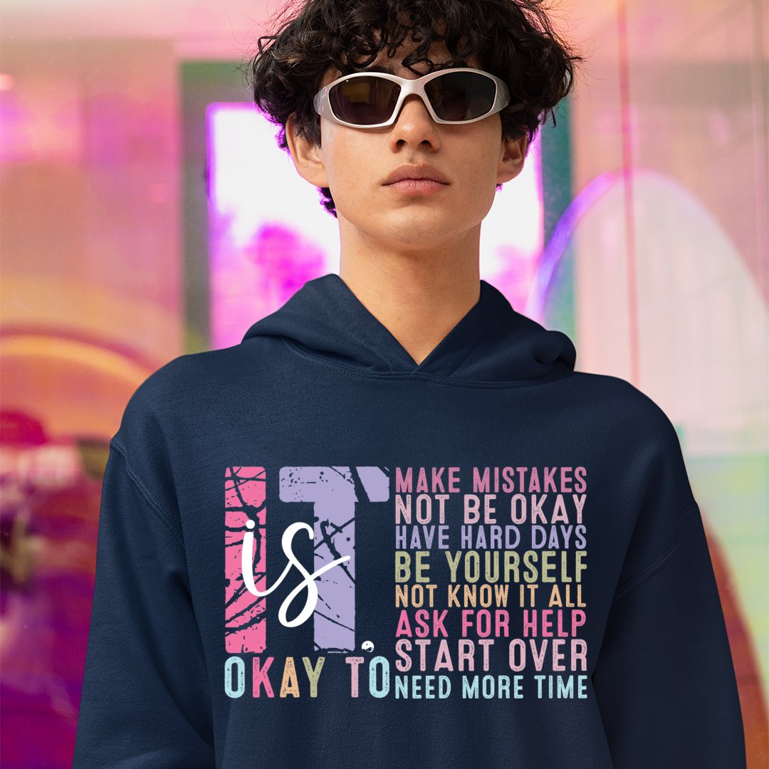 Hoodie Unisex It's Okay Motivation Mental Health