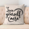 Pillow Case Love Yourself More