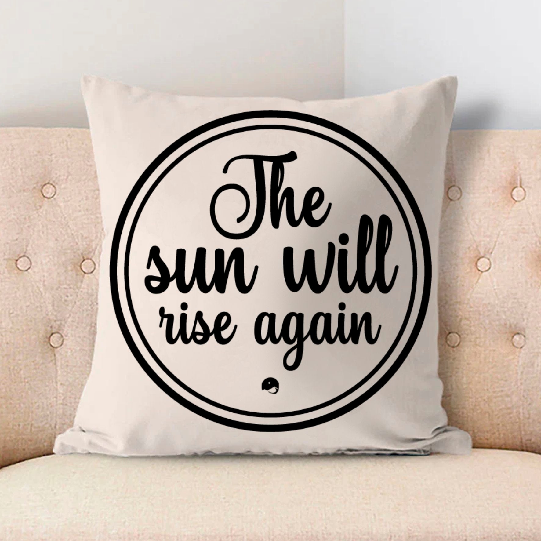 Pillow Case The Sun Will Rise Again