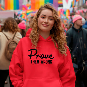 Hoodie Unisex Prove Them Wrong