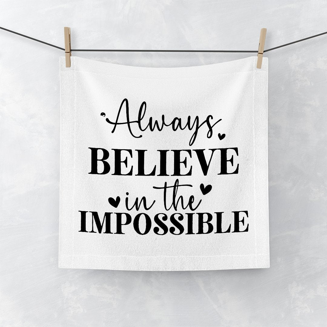 Face Towel Always Believe In The Impossible