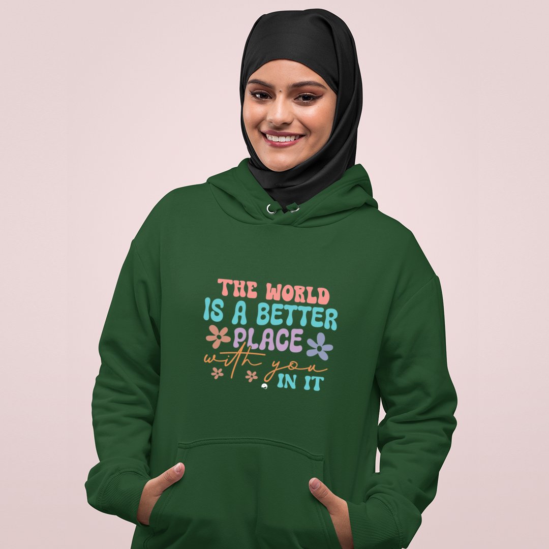 Hoodie Unisex The World Is A Better Place With You In It