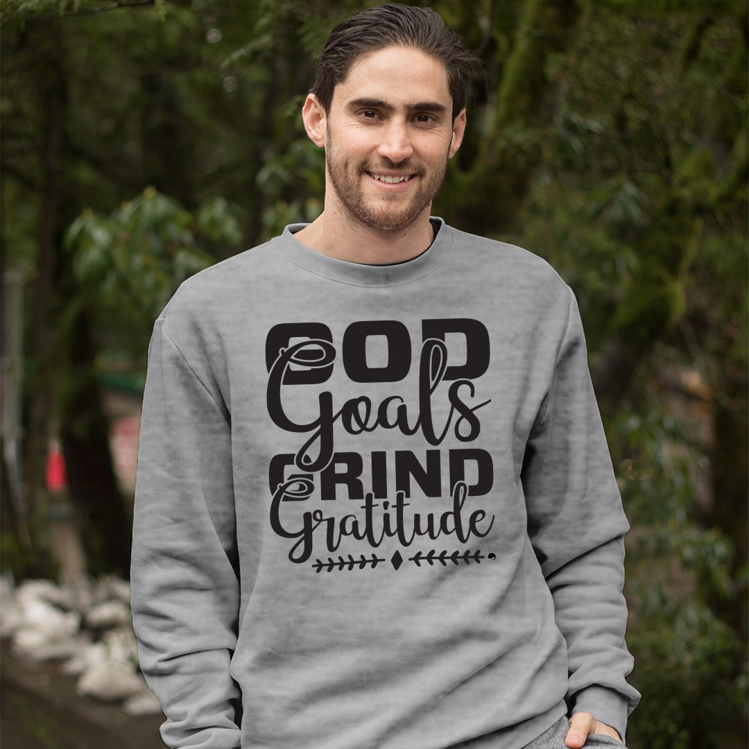 Sweatshirt Unisex God Goals Grind Gratitude