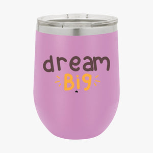 Wine Tumbler Dream Big