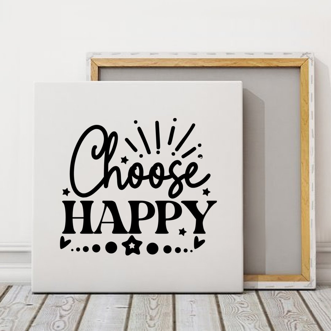 Square Stretched Canvas Choose Happy