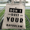 Tote Bag Don't Quit Your Daydream