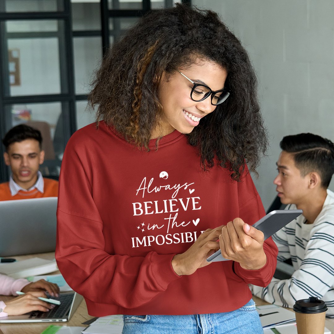 Cropped Sweatshirt  Always Believe In The Impossible