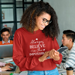 Cropped Sweatshirt  Always Believe In The Impossible