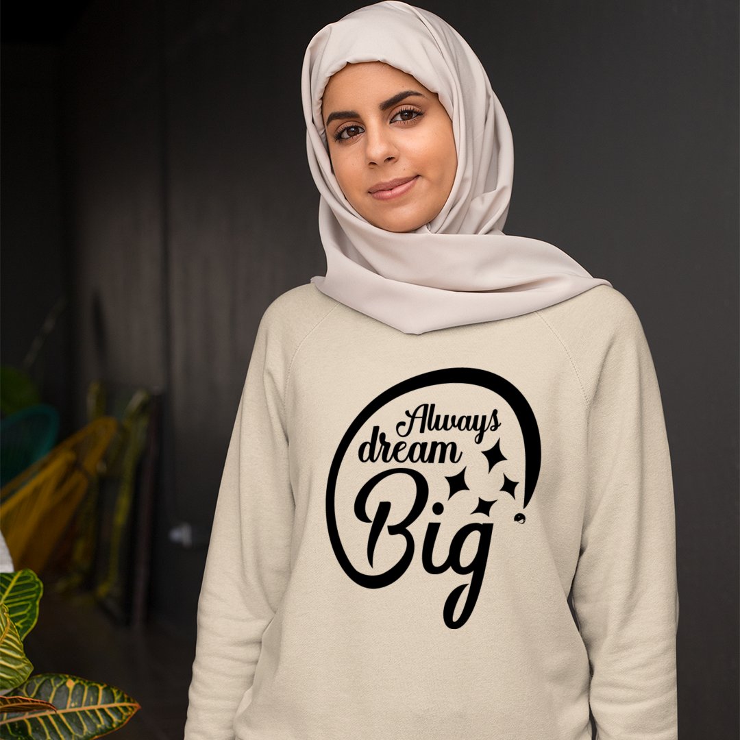 Sweatshirt Unisex Always Dream Big