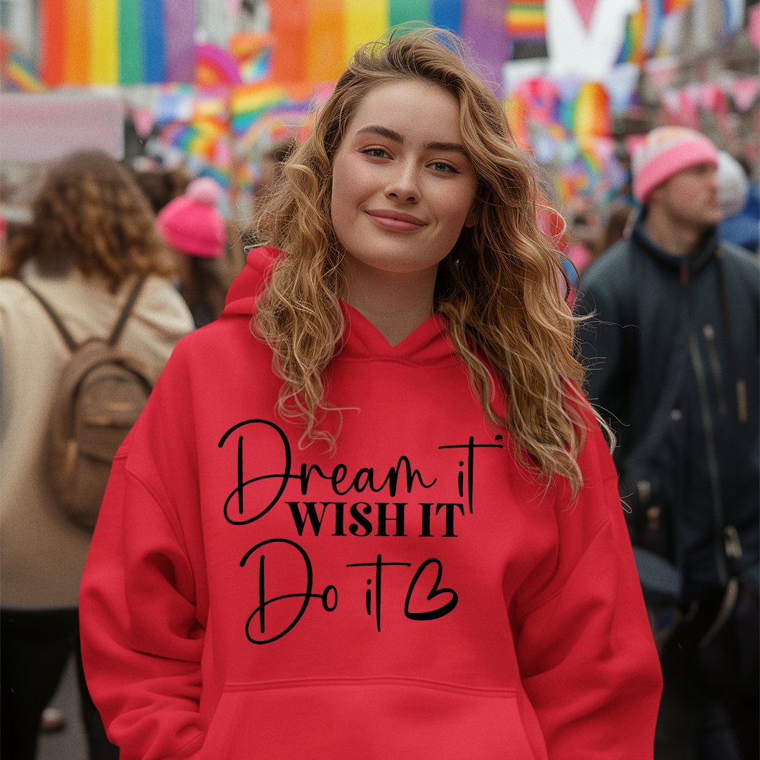 Hoodie Unisex Dream It Wish It Do It