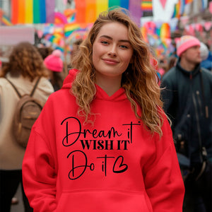 Hoodie Unisex Dream It Wish It Do It